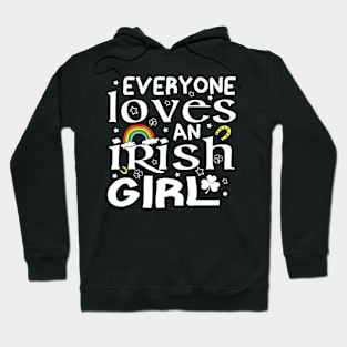 St Patricks Day Everyone Loves an Irish Girl Hoodie